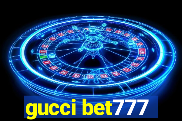 gucci bet777